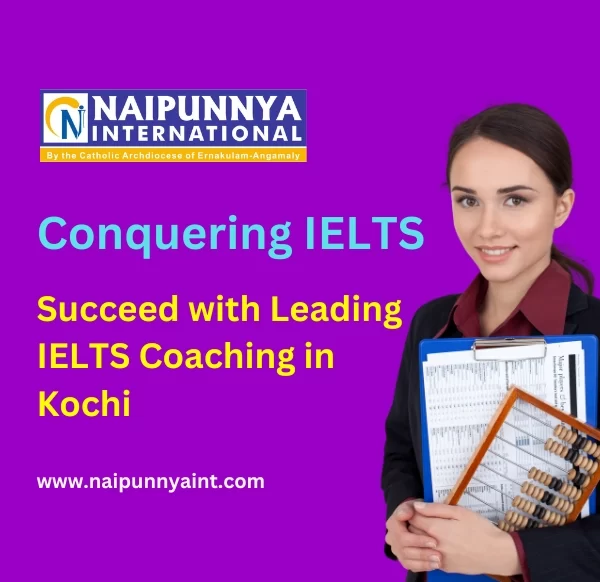 Conquering IELTS: Succeed with Leading IELTS Coaching in Kerala